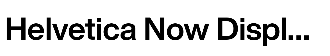 Helvetica Now Display Bold
